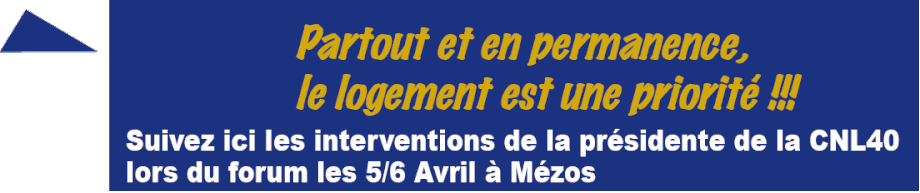 Le logement est partout et en permanence une priorité. Suivez les interventions de la Présidente de la CNL40 lors du Forum sur l'habitat les 5 et 6 Avril à Mézos