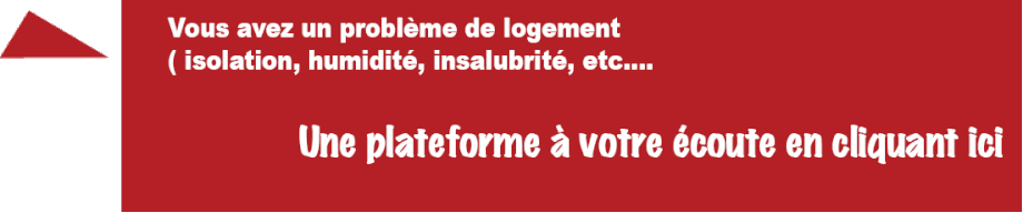 Vous avez  un problème de logement ? Une plateforme à votre écoute en cliquant ici