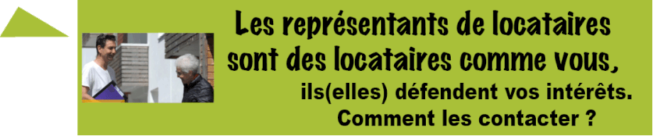 Les représentants de locataires sont des locataires comme vous, ils(elles) défendent vos intérêts Comment les contacter ?