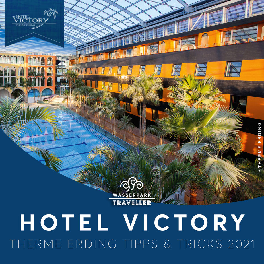 Hotel Victory Therme Erding Tipps & Tricks 2021/2022