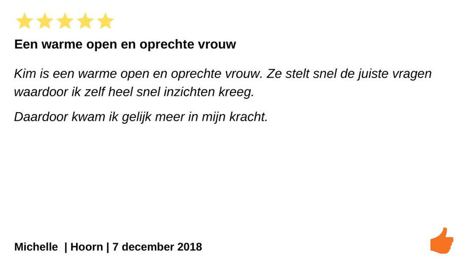 Review Individuele therapie en coaching Hoorn. Kim Kromwijk is een coach die je kracht geeft bij onzekerheid.