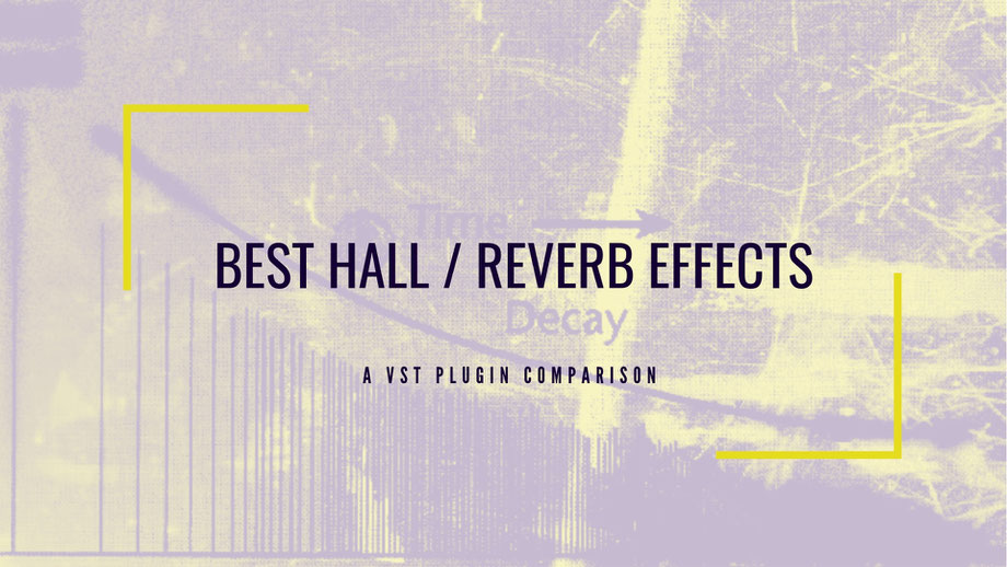 "WHICH ARE THE BEST REVERB VST PLUGINS? GET HALL, ROOM, PLATE, SPRING, REVERSE, GATED, ALGORITHMIC, CONVOLUTION & CONCLUSION Reverb PLUGINS EFFECTS FOR YOUR DAW"