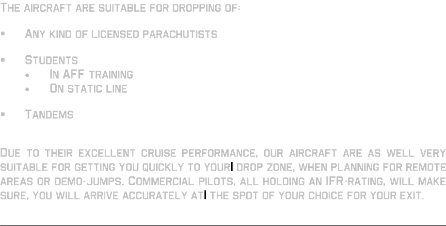 licensed parachutist licensed skydiver student skydiver AFF-training static line tandem drop zone remote aerea demo-jump commercial pilot spot of your choice