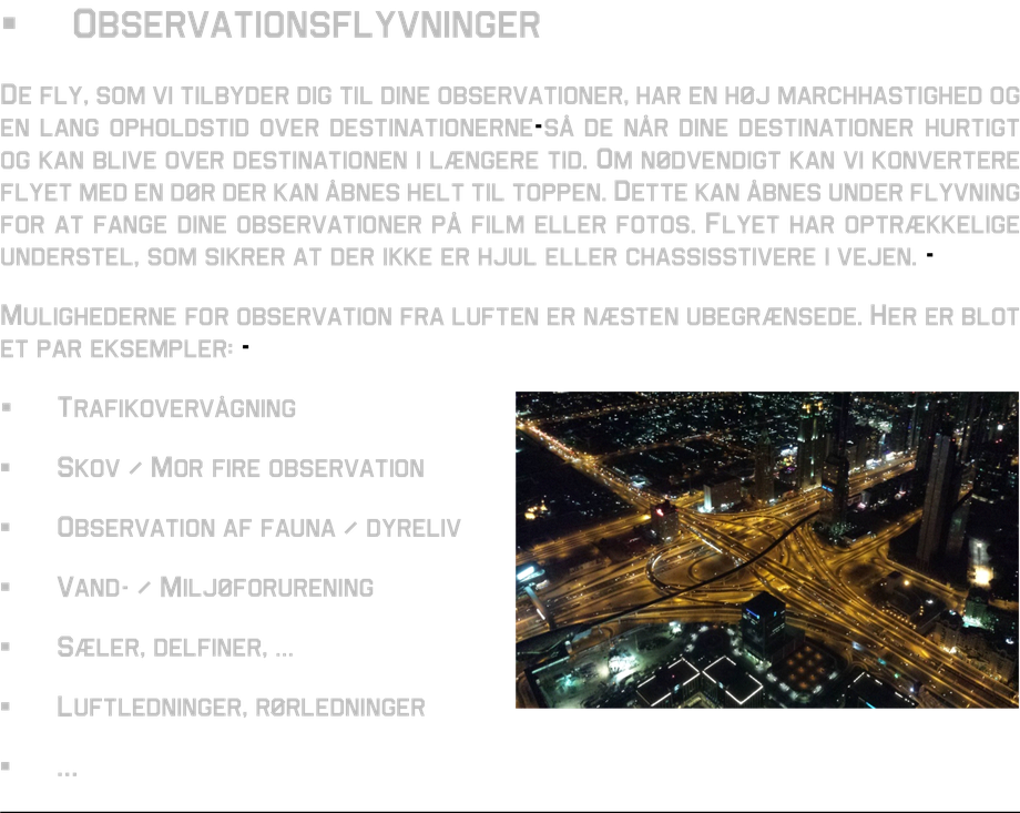 observation flight traffic monitoring wildfire monotoring moor fire monitoring wildlife monitoring water monitoring environmental pollution over water monitoring overhead line monitoring pipeline monitoring