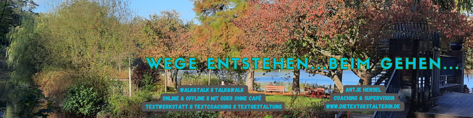Coaching & Supervision - Wege entstehen ... beim Gehen ...