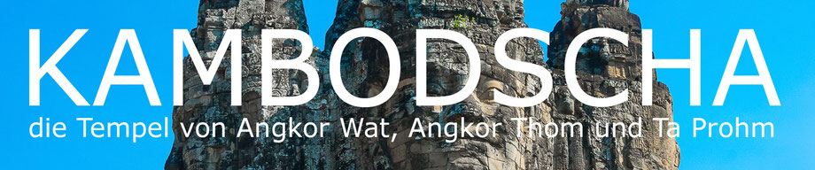 Kambodscha ... die Tempel von Angkor Wat, Angkor Thom und Ta Prohm
