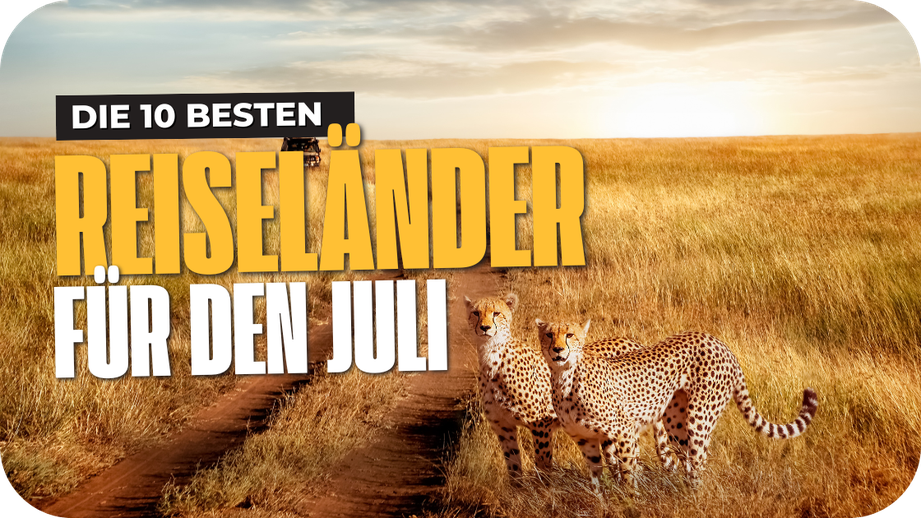 Wann Wohin Reisen - Beste Reiseziele im Juli nach Klima