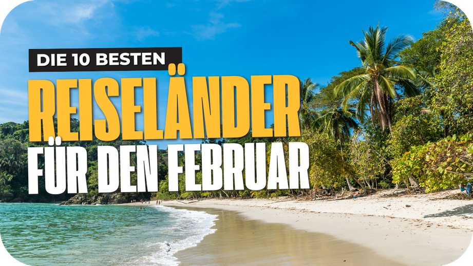 Beste Reiseländer im Februar nach Reisezeit
