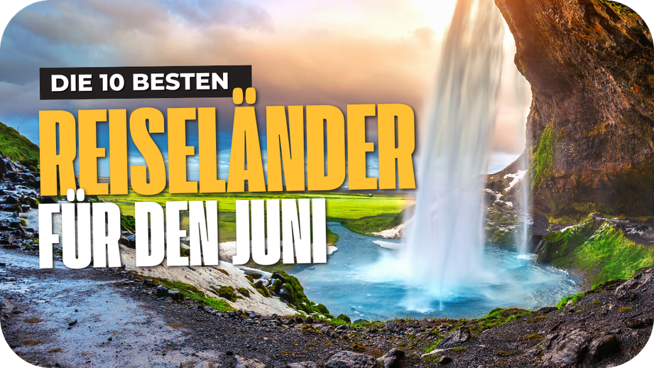 Wann Wohin Reisen - Beste Reiseziele im Juni nach Klima