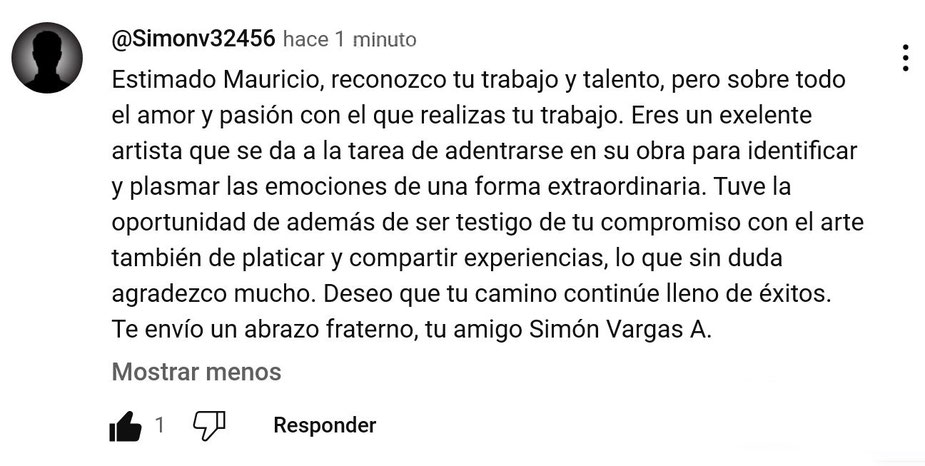 Comentario de YouTube de Simón Vargas recomendando al Maestro Mauricio Morán como artista retratista por su talento y pasión, Morán Estudio de Arte