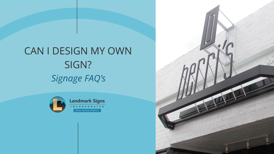 Can I Design my Own Sign? by Landmark Signs Inc.