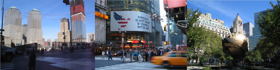 Ground Zero*, US-Demokratie-Plakat*, The Sphere* (noch im Battery Park, dem „Weltfrieden durch Handel“ gewidmet)