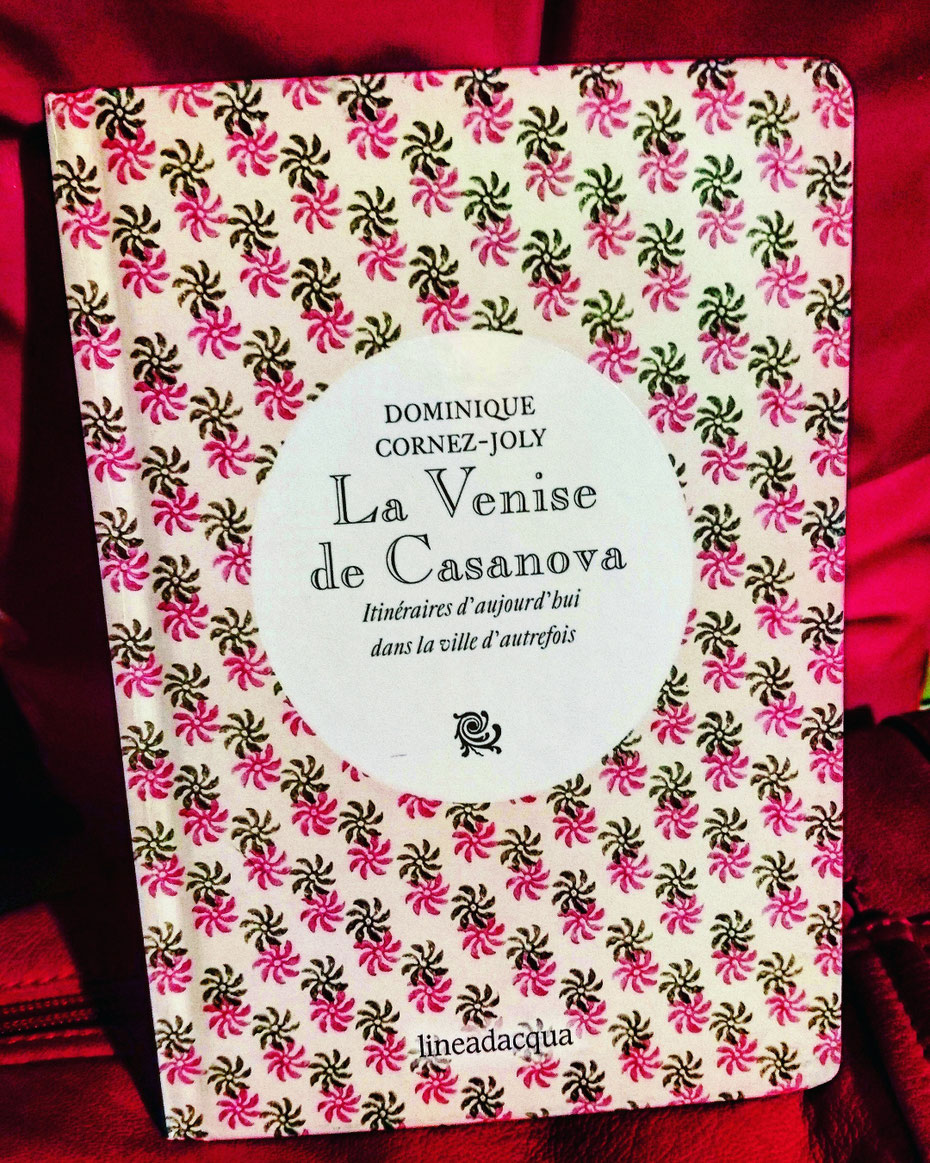 ''La Venise de Casanova'' di Dominique Cornez-Joly. #lineadacqua