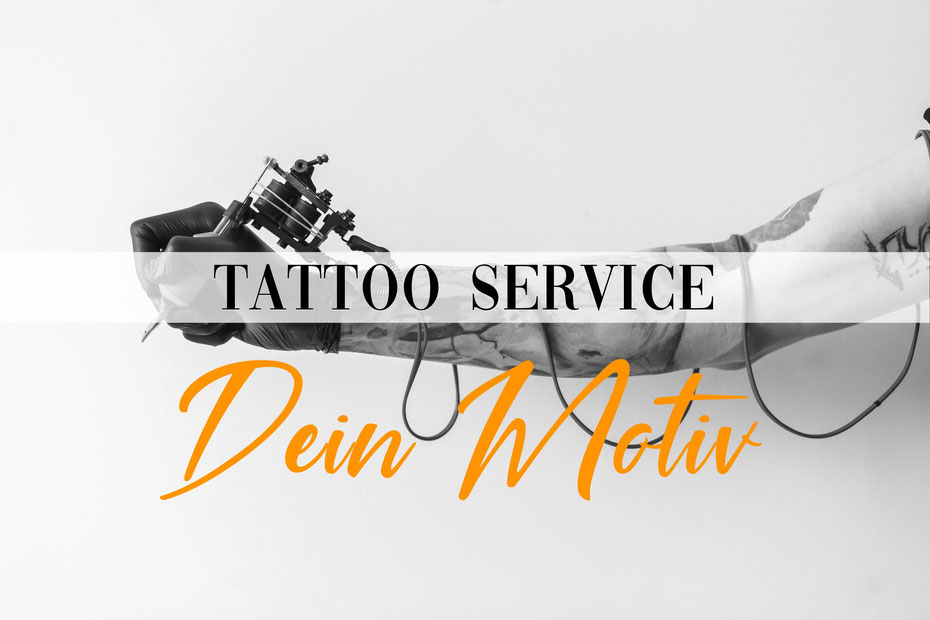 tattoo service dein eigenes Tattoo Motiv