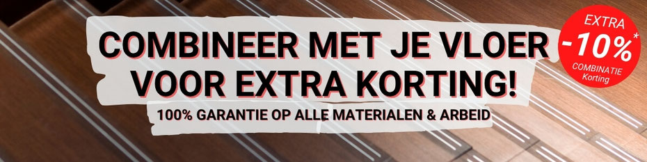 Trapbekleding in combinatie met vloer tot 10% extra korting