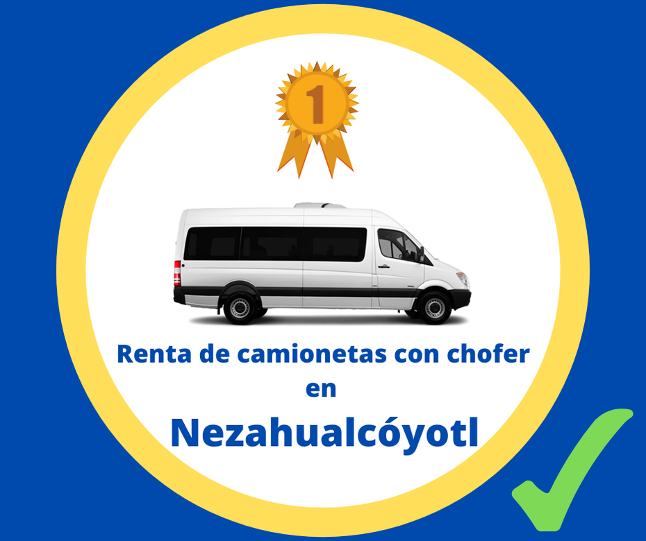 Renta de camionetas con chofer Nezahualcoyotl (Neza)