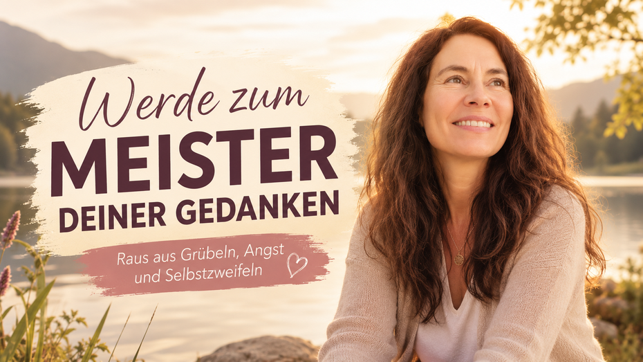 Andrea Hein am See in einer ruhigen, lichtvollen Atmosphäre. Die Aufnahme symbolisiert innere Klarheit, Gelassenheit und mentale Stärke. Titel der Folge: „Werde zum Meister Deiner Gedanken – Raus aus Grübeln, Angst und Selbstzweifeln“.