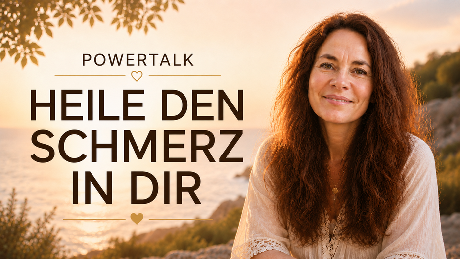 Andrea Hein im YouTube-Cover zum Powertalk „Heile den Schmerz in Dir“. Eine tiefgehende Meditation für innere Heilung, emotionale Heilung und einen liebevollen Umgang mit dem eigenen Schmerz.