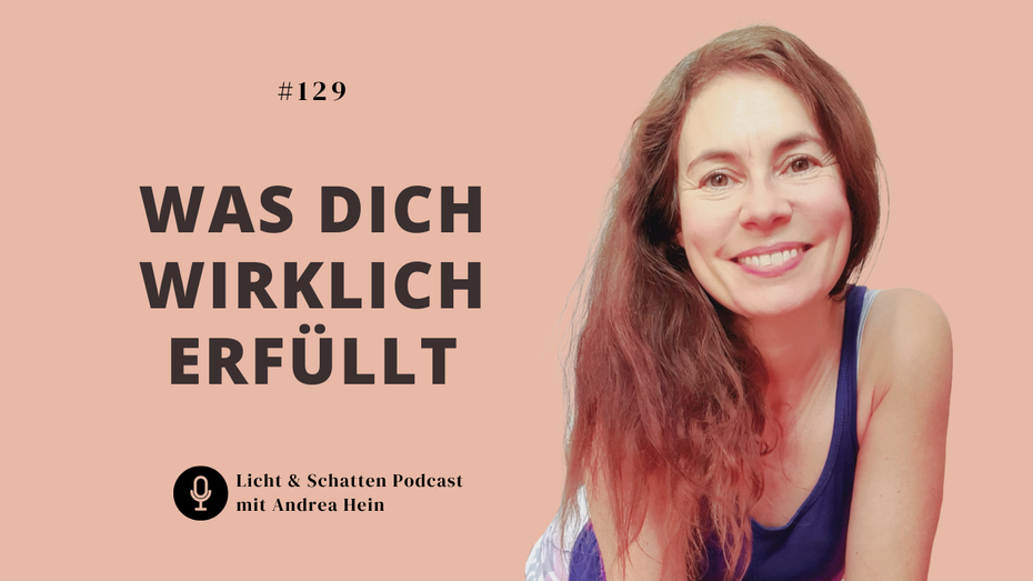Glücklich und erfüllt leben - Wie geht das? - Andrea Hein Podcast