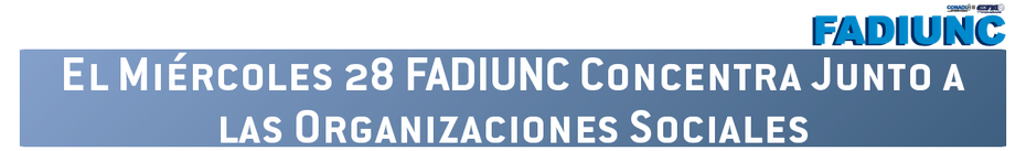 EL MIÉRCOLES FADIUNC CONCENTRA JUNTO A LAS ORGANIZACIONES SOCIALES