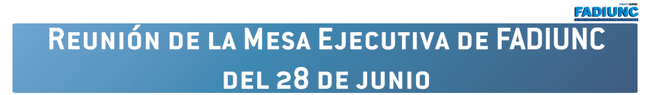 Reunión de la Mesa Ejecutiva de FADIUNC del 28 de junio