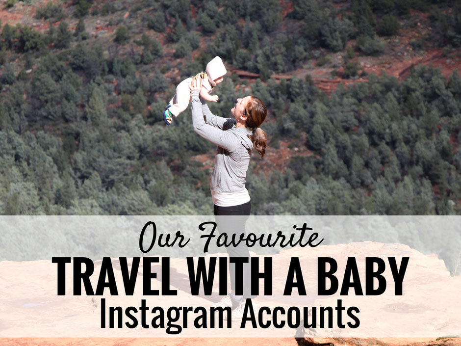Our Favourite Instagram Accounts Travelling With a Baby | Family Travel | Travel with baby, infant, toddler | Baby Travelers | Baby Travel Gear | Baby Travel Tips | Flying With a Baby