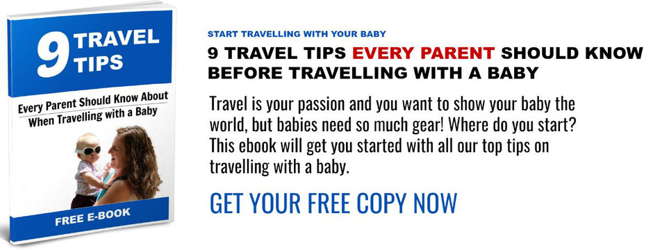 9 Travel Tips Every Parent Should Know Before Travelling With a Baby