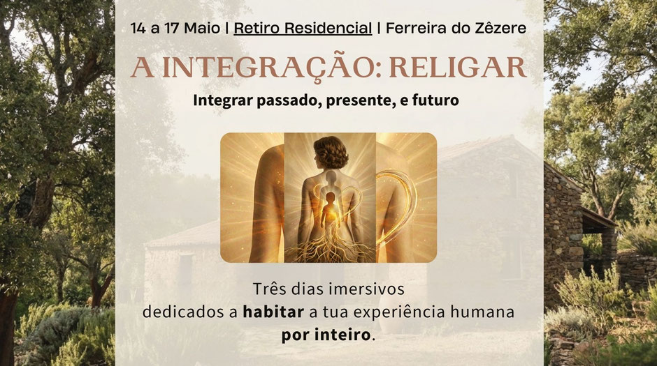 RELIGAR Jornada de Reconexão com a Tua Essência, retiro, constelações, autoconhecimento, desenvolvimento humano, consciência, Lina Afonso, Sofia Pérez, Ferreira do Zêzere