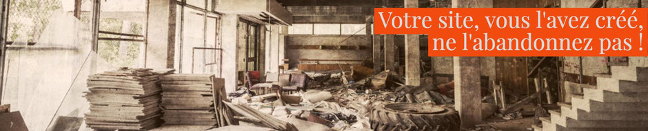 Votre site internet, vous l'avez créé, ne l'abandonnez pas !