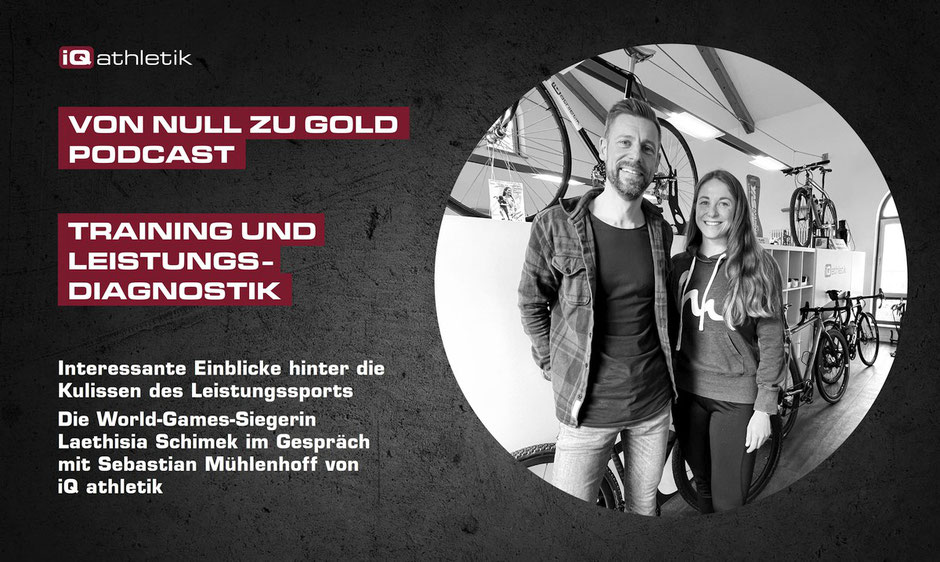 Von null zu Gold Podcast über Training und Diagnostik mit Sebastian Mühlenhoff von iQ athletik und Laethisia Schimek