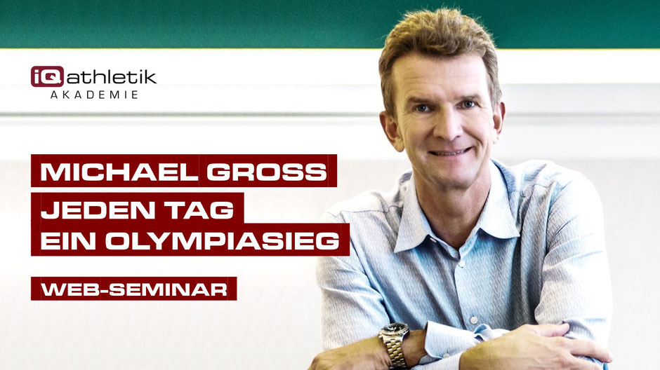 Web-Seminar mit Michael Groß: Jeden Tag ein Olympiasieg. Nachhaltig auf der Erfolgsspur bleiben