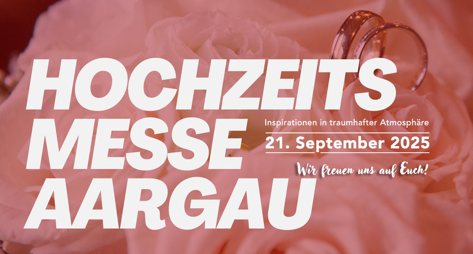 Neue Ausstellungsdatum Hochzeit-Messe-Aargau  