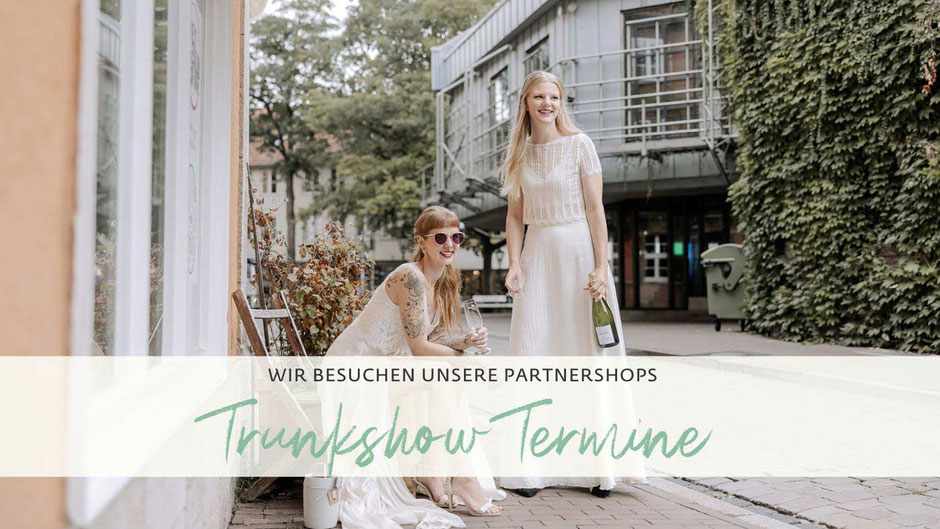 Trunkshow Termine bei unseren Brautmode Partnershops