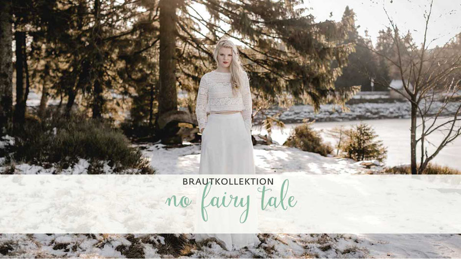 jetzt die neue Brautkollektion NO FAIRY TALE entdecken