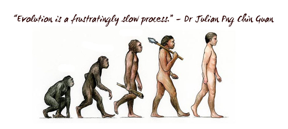 A quote on evolution by dr julian png chin guan that reads evolution is a frustratingly slow process