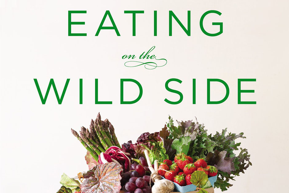 Eating on the Wild Side: The Missing Link to Optimum Health - Jo Robinson