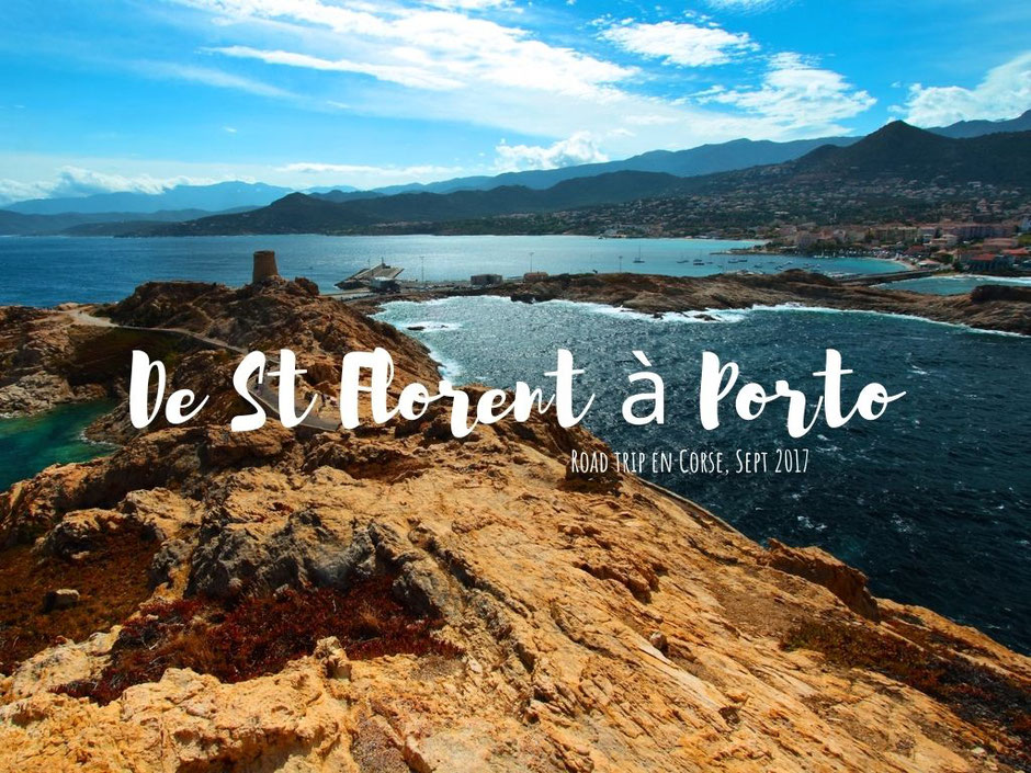De St Florent a Porto, CORSE. www.missaventure.com. blog voyage aventure, nature et photos. Road Trip Corse du Nord au Sud.