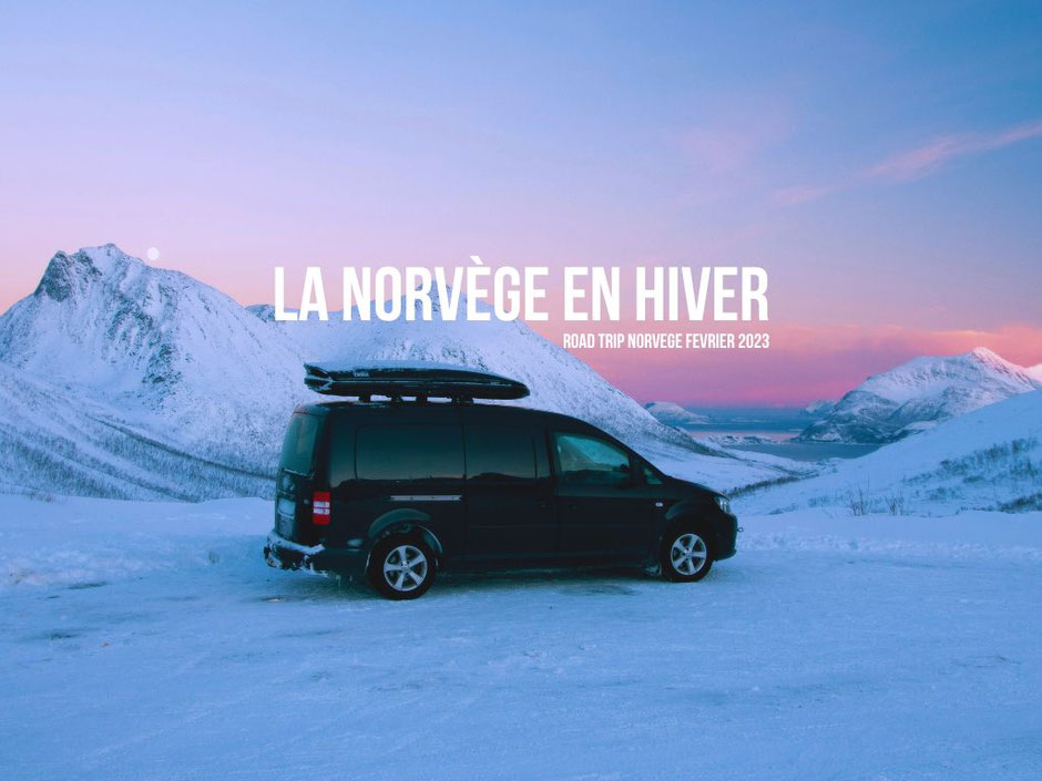 ROAD TRIP VAN EN LAPONIE NORVEGIENNE, itinéraire, infos, budget et récit.