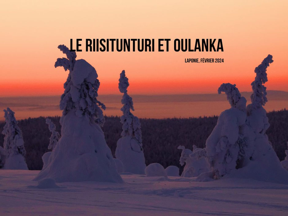 ROAD TRIP EN LAPONIE, Rando à Riisitunturi et Myllykoski, les infos et détails.