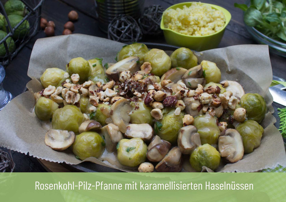 Vegane Rosenkohl-Pilz-Pfanne mit Haselnuss-Kruste inkl. 7 Tipps, wie Kohl bekömmlich wird