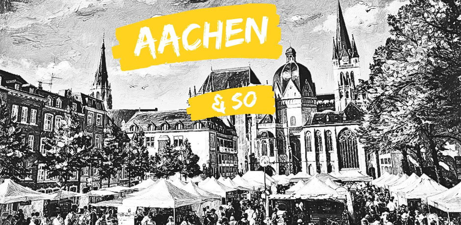Aachen Blog: Sehenswürdigkeiten, Reisetipps und Geheimtipps