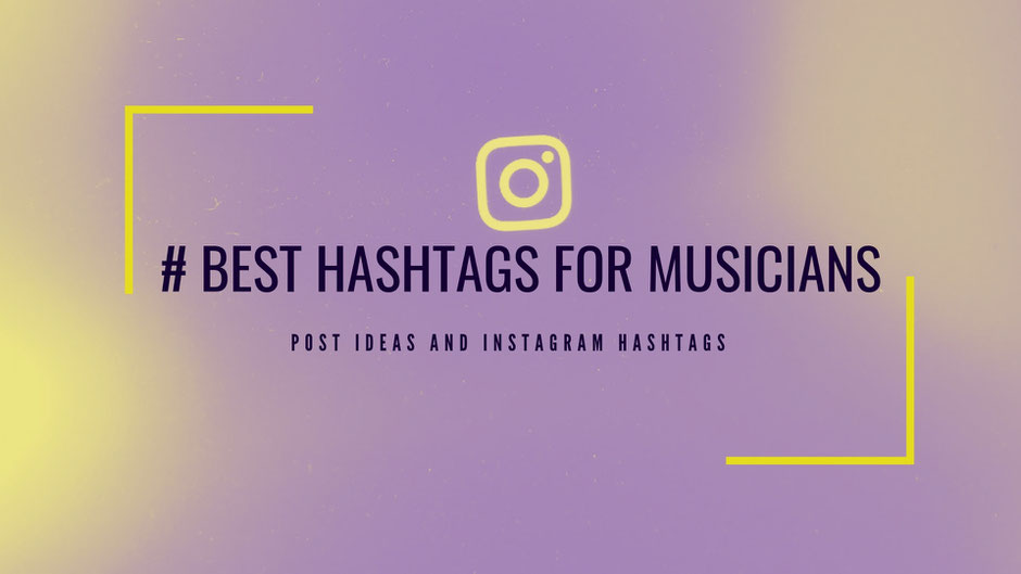 Instagram Post Ideas and Hashtags for Musicians