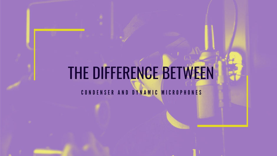 The Difference Between Condenser and Dynamic Microphones