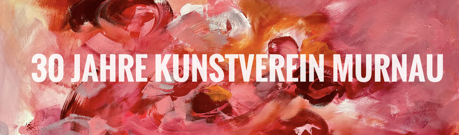 MURNAU, KUNST, MALEREI, Kunstverein Murnau, Jubiläum