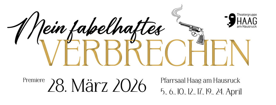 Theatergruppe Haag am Hausruck spielt 2026 Mein fabelhaftes Verbrechen. Eine klug erzählte Komödie mit feinem, pointiertem Humor.