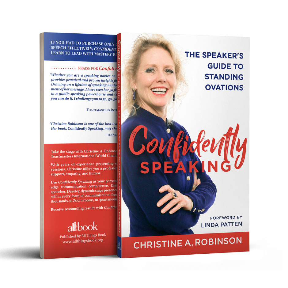 Christine A. Robinson: CONFIDENTLY SPEAKING - The Speaker's Guide To Standing Ovations