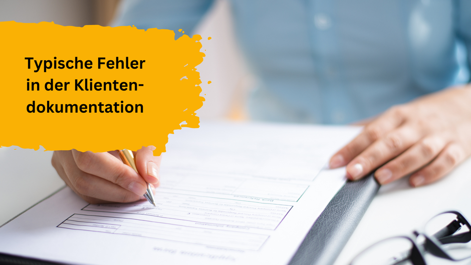 Typische Fehler in der Klientendokumentation