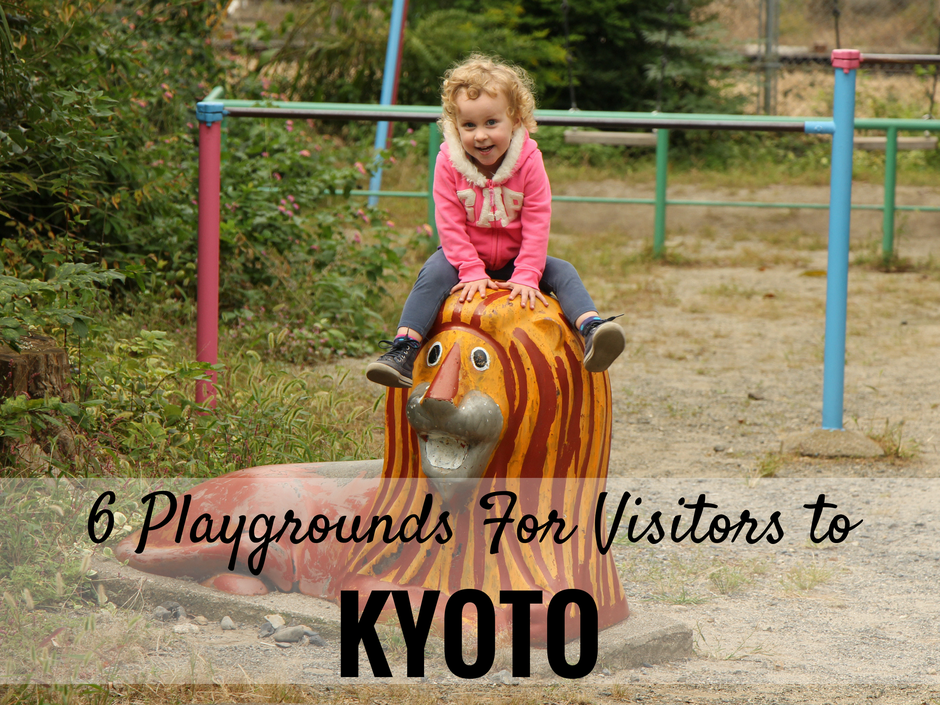 6 Playgrounds for Visitors to Kyoto, Japan