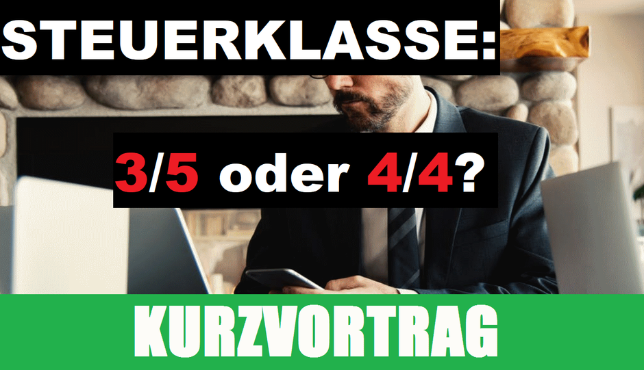 Steuerklasse 4 4 oder 3 5 steuern und wirtschaft erklÃrt