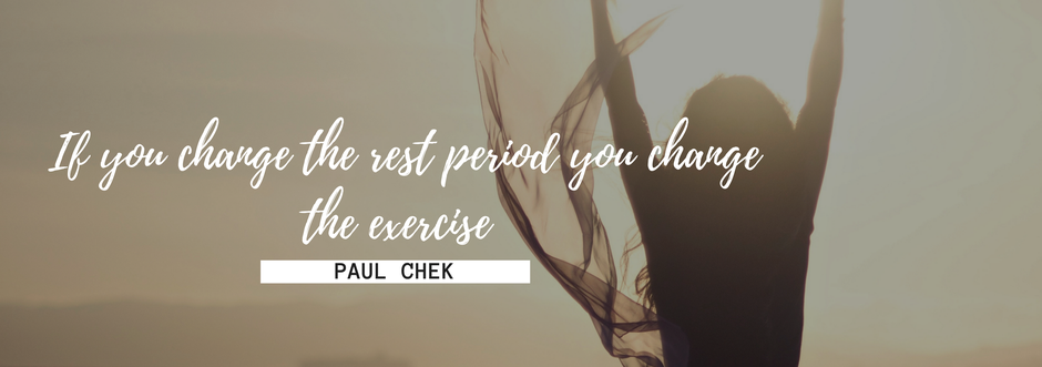 A quote from Paul Chek about the importance of rest periods and exercise